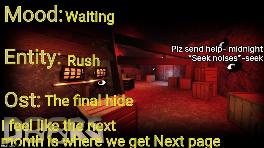 Your-local-doors-fan announcement temp | Waiting; Rush; The final hide; I feel like the next month is where we get Next page | image tagged in your-local-doors-fan announcement temp | made w/ Imgflip meme maker