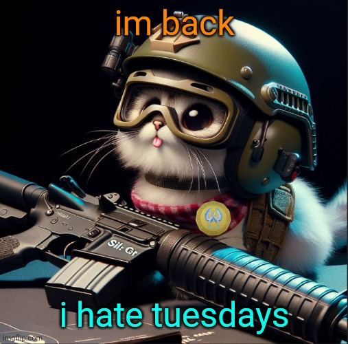im back; i hate tuesdays | image tagged in ai generated silly critter but better | made w/ Imgflip meme maker
