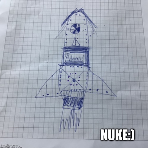 Nuke:) | NUKE:) | image tagged in tag | made w/ Imgflip meme maker