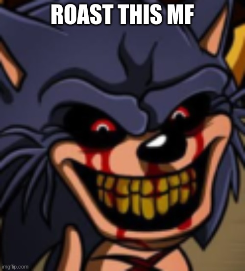 Lord x fnf | ROAST THIS MF | image tagged in lord x fnf | made w/ Imgflip meme maker