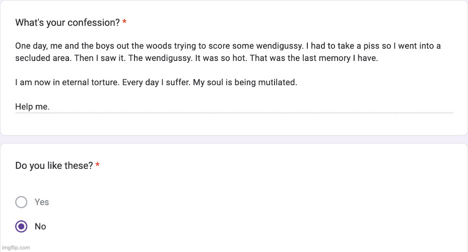 tf is wendigussy? https://forms.gle/iqzQD5iUpiS1pRZc9 | made w/ Imgflip meme maker