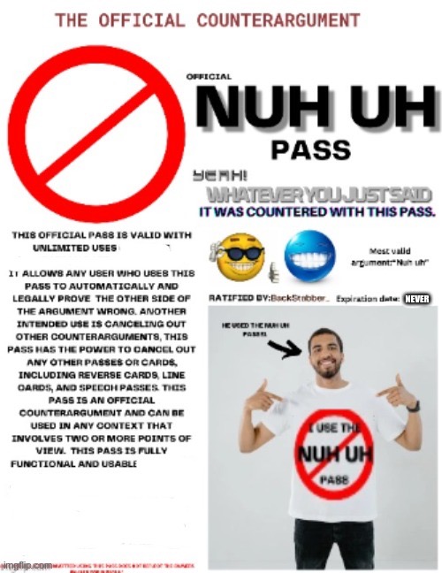 My Nuh uh pass | image tagged in nuh uh pass | made w/ Imgflip meme maker