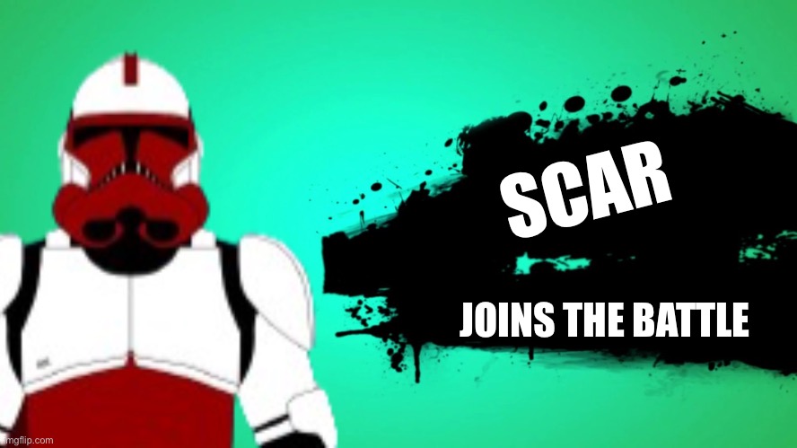 His name is scar | SCAR; JOINS THE BATTLE | image tagged in everyone joins the battle | made w/ Imgflip meme maker