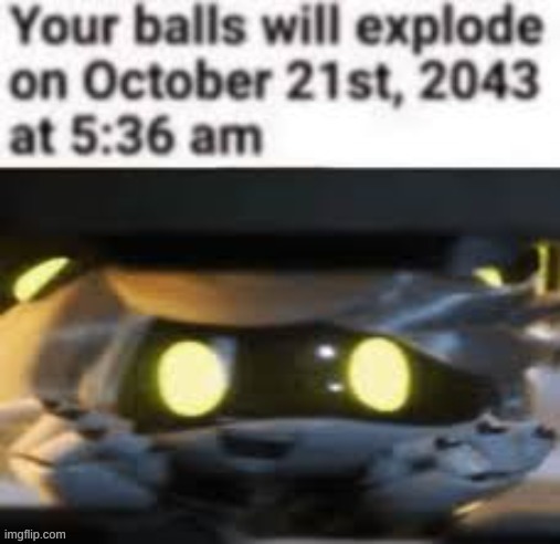 Your balls will explode | image tagged in your balls will explode | made w/ Imgflip meme maker