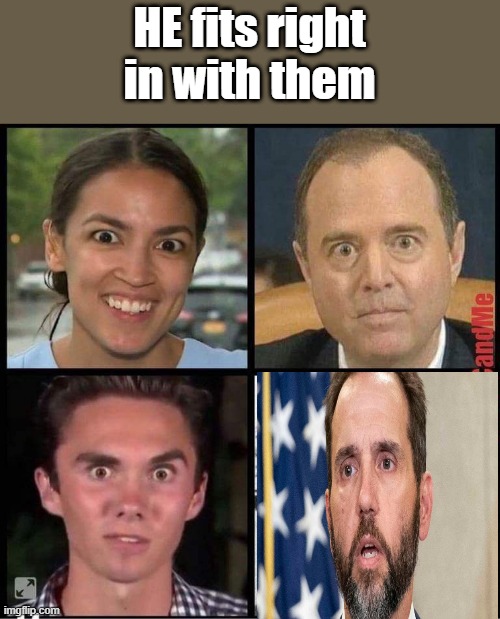HE fits right in with them | image tagged in nwo,traitors,destroy,america | made w/ Imgflip meme maker