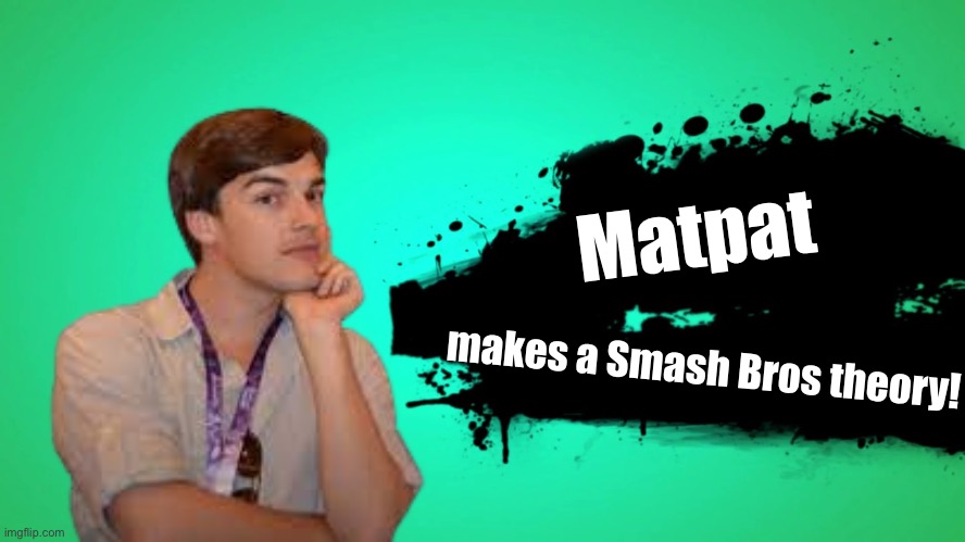 EVERYONE JOINS THE BATTLE | Matpat; makes a Smash Bros theory! | image tagged in everyone joins the battle | made w/ Imgflip meme maker