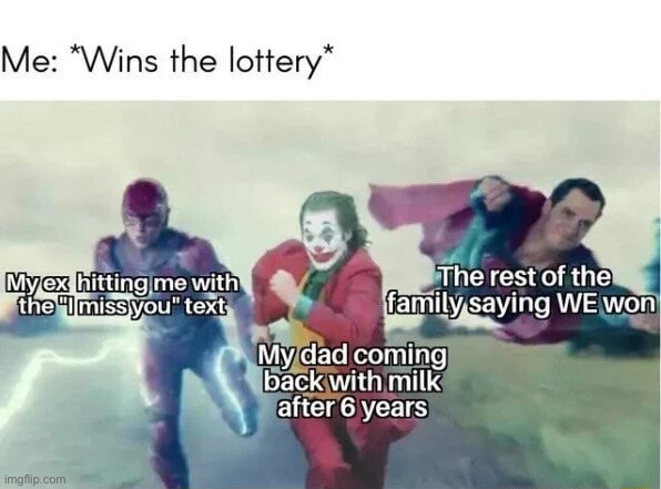 My dad said to me he getting milk | image tagged in wins the lottery | made w/ Imgflip meme maker