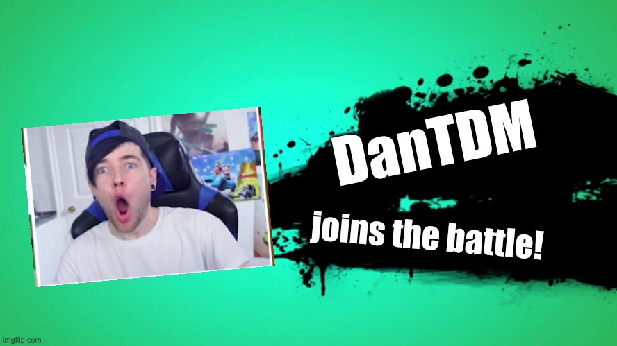 EVERYONE JOINS THE BATTLE | DanTDM; joins the battle! | image tagged in everyone joins the battle | made w/ Imgflip meme maker