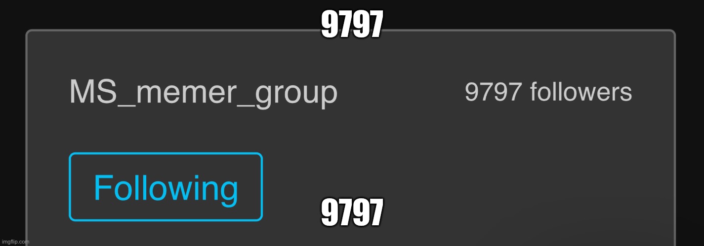 9797 | 9797; 9797 | made w/ Imgflip meme maker