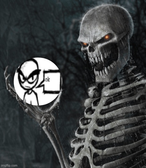 skeleton holding nothing | image tagged in skeleton holding nothing | made w/ Imgflip meme maker