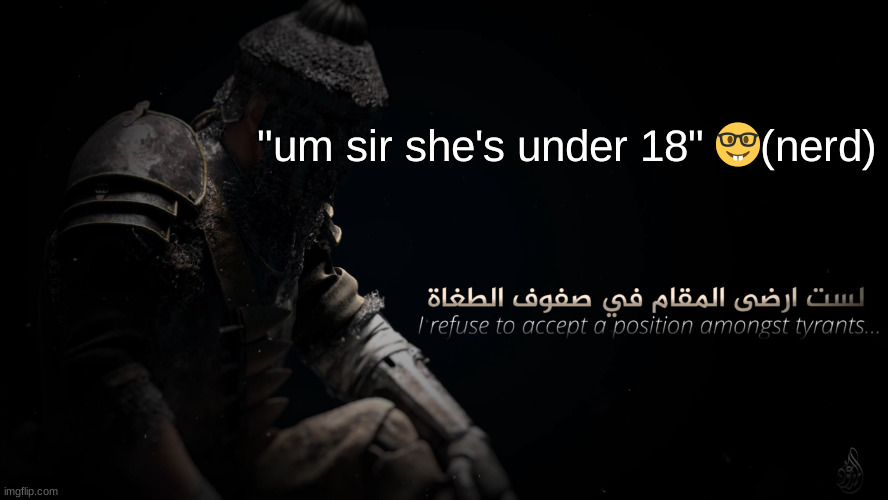 MujahidLuigi announcement template | "um sir she's under 18" 🤓(nerd) | image tagged in mujahidluigi announcement template | made w/ Imgflip meme maker