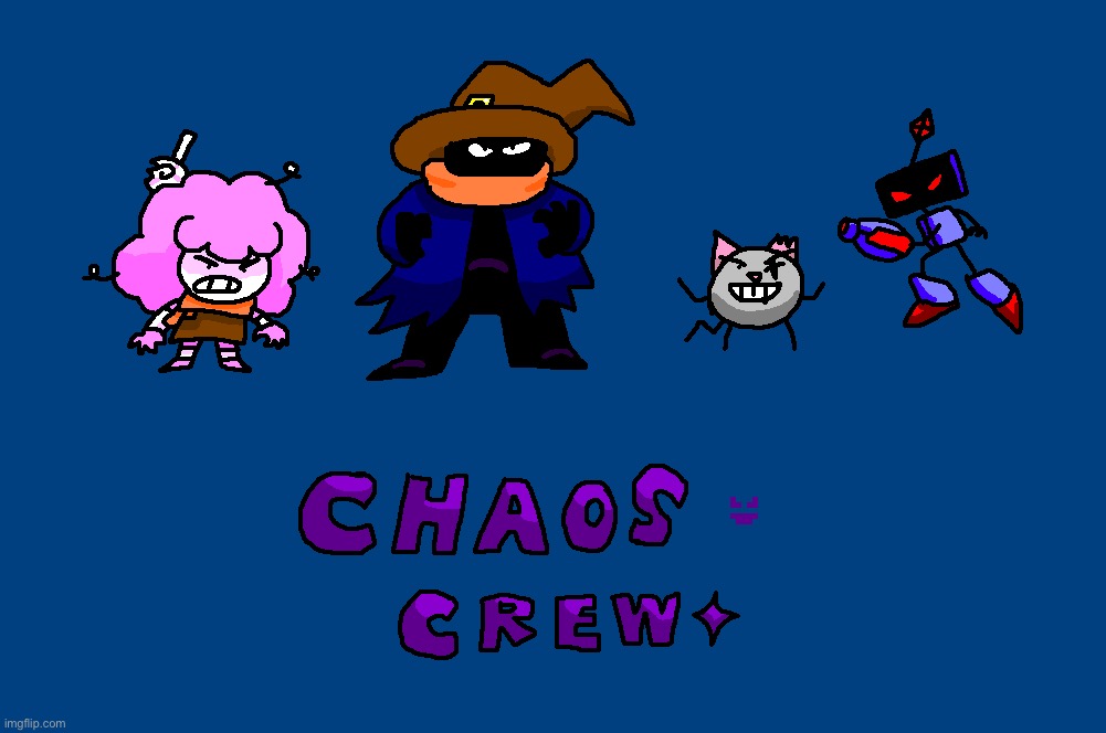 Ahahaha! Here we are! The chaos crew! Soon we shall rule this world! | image tagged in drawing | made w/ Imgflip meme maker