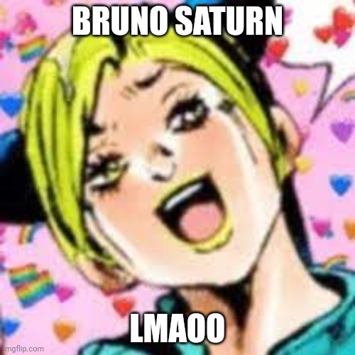 i rememberd that | BRUNO SATURN; LMAOO | image tagged in funii joy | made w/ Imgflip meme maker
