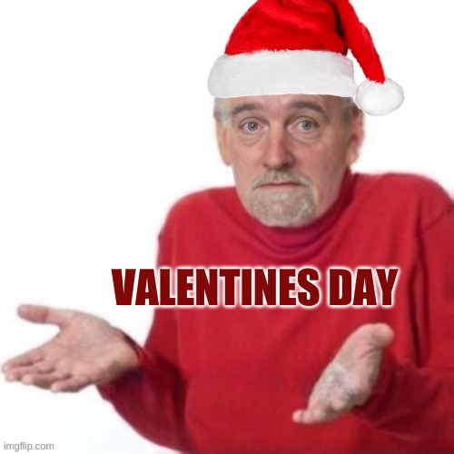 Bummer Santa | VALENTINES DAY | image tagged in bummer santa,merry christmas,happy new year,valentine's day,distracted boyfriend,holidays | made w/ Imgflip meme maker