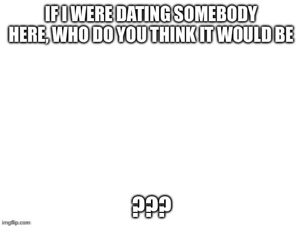 istg if someone says what i think yall are gonna say | made w/ Imgflip meme maker