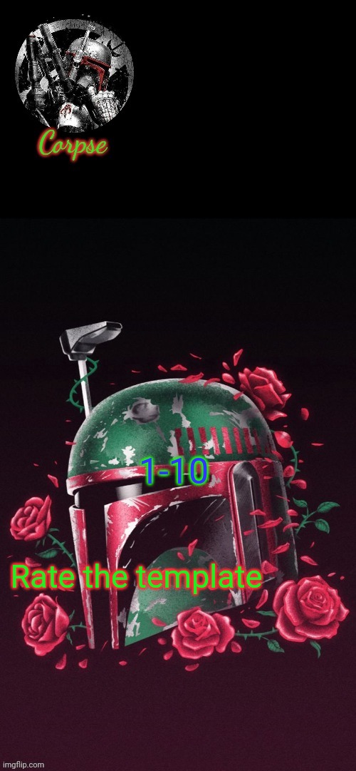 I'll fix the text boxes later | 1-10; Rate the template | image tagged in mandalorians 3 | made w/ Imgflip meme maker