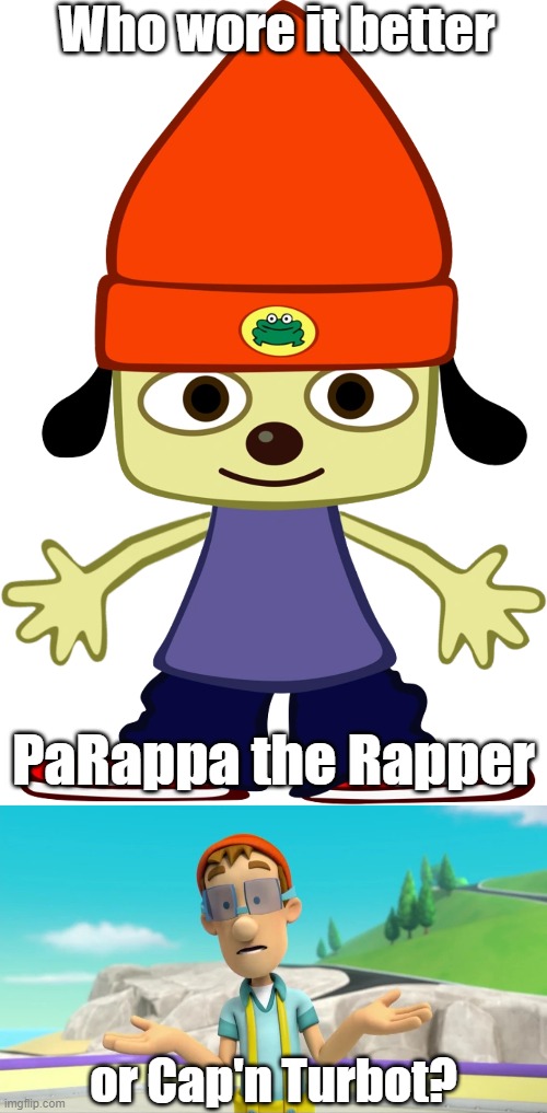 Who Wore It Better Wednesday #196 - Orange beanies | Who wore it better; PaRappa the Rapper; or Cap'n Turbot? | image tagged in memes,who wore it better,parappa the rapper,paw patrol,video games,nick jr | made w/ Imgflip meme maker