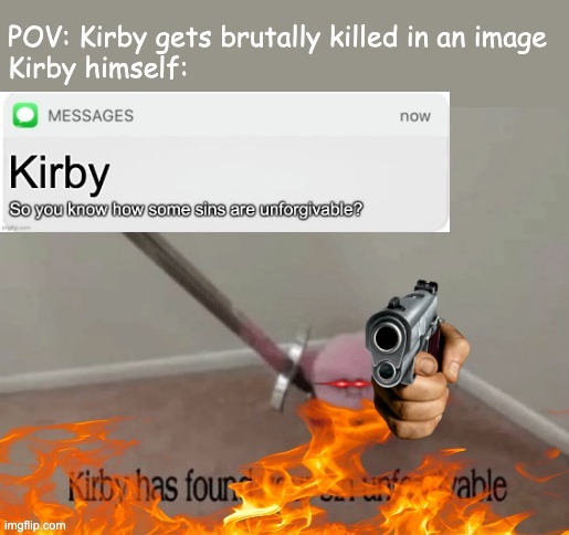 brutal sword kirby. | made w/ Imgflip meme maker