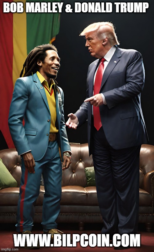 BOB MARLEY & DONALD TRUMP; WWW.BILPCOIN.COM | made w/ Imgflip meme maker