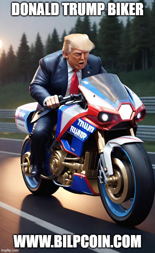 DONALD TRUMP BIKER; WWW.BILPCOIN.COM | made w/ Imgflip meme maker