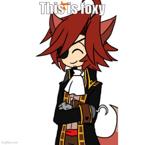 Happy Foxy Transparent 2 | This is foxy | image tagged in happy foxy transparent 2 | made w/ Imgflip meme maker