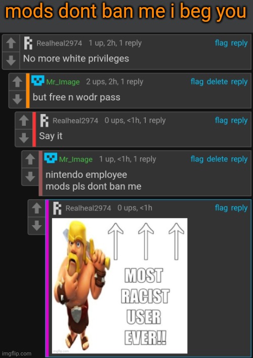 mods dont ban me i beg you | made w/ Imgflip meme maker