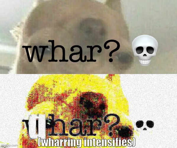 (wharring intensifies) | image tagged in whar,qhar | made w/ Imgflip meme maker