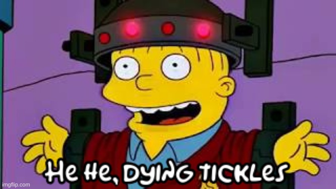 Dying tickles | image tagged in dying tickles | made w/ Imgflip meme maker