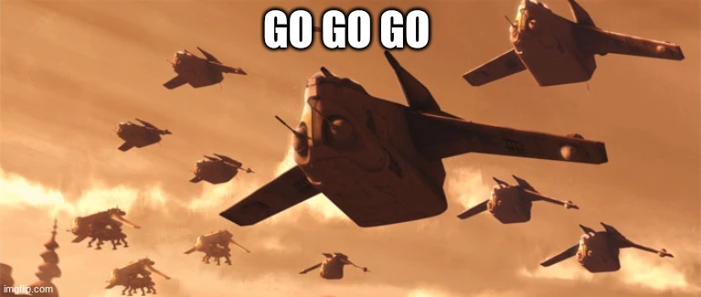 gunships | GO GO GO | image tagged in gunships | made w/ Imgflip meme maker