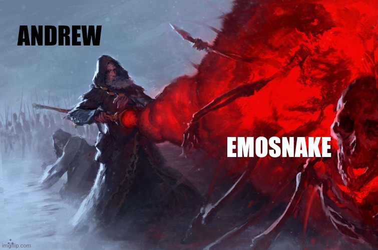 #fuckyouandrew | ANDREW; EMOSNAKE | image tagged in wizard vs skeletons | made w/ Imgflip meme maker