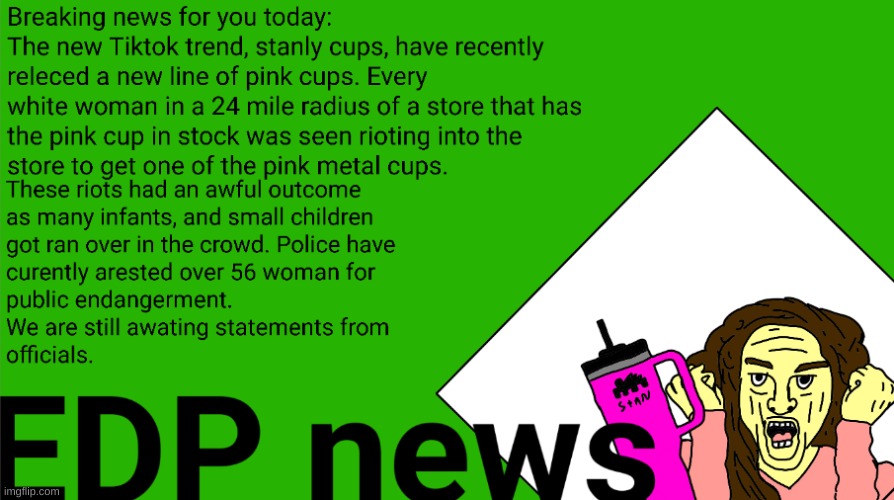 EDP news OFFICIAL 007 | image tagged in edp news | made w/ Imgflip meme maker