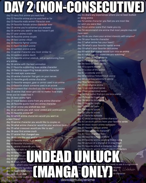 100 day anime challenge | DAY 2 (NON-CONSECUTIVE); UNDEAD UNLUCK (MANGA ONLY) | image tagged in 100 day anime challenge | made w/ Imgflip meme maker