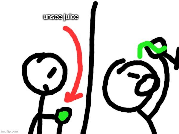 unsee juice | made w/ Imgflip meme maker