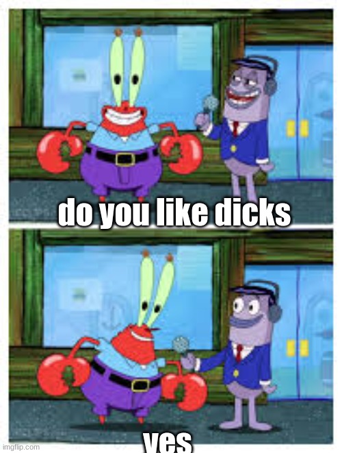 you are gay | do you like dicks; yes | image tagged in i like money | made w/ Imgflip meme maker