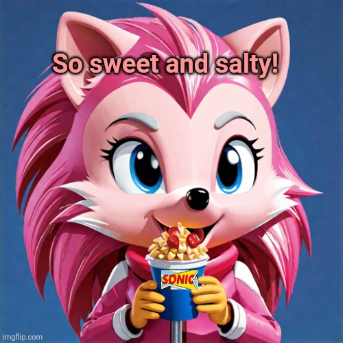 But why? Why would you do that? | So sweet and salty! | image tagged in amy rose,eats,sonic,stop it get some help | made w/ Imgflip meme maker