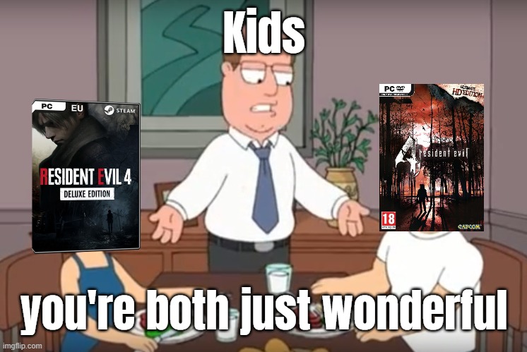 Kids; you're both just wonderful | image tagged in memes,resident evil 4 | made w/ Imgflip meme maker