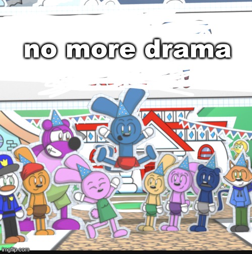 Riggy Celebrates over X | no more drama | image tagged in riggy celebrates over x | made w/ Imgflip meme maker