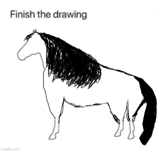 Honse | image tagged in finish the drawing,horse,honse | made w/ Imgflip meme maker