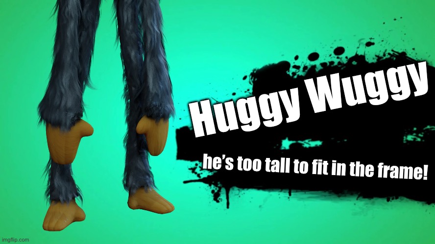 EVERYONE JOINS THE BATTLE | Huggy Wuggy; he’s too tall to fit in the frame! | image tagged in everyone joins the battle | made w/ Imgflip meme maker