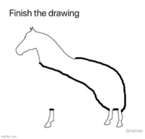 he lost a foot | image tagged in finish the drawing | made w/ Imgflip meme maker