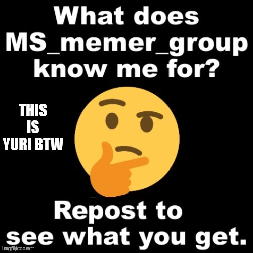 What does MS_Memer_Group know me for? | THIS IS YURI BTW | image tagged in what does ms_memer_group know me for | made w/ Imgflip meme maker