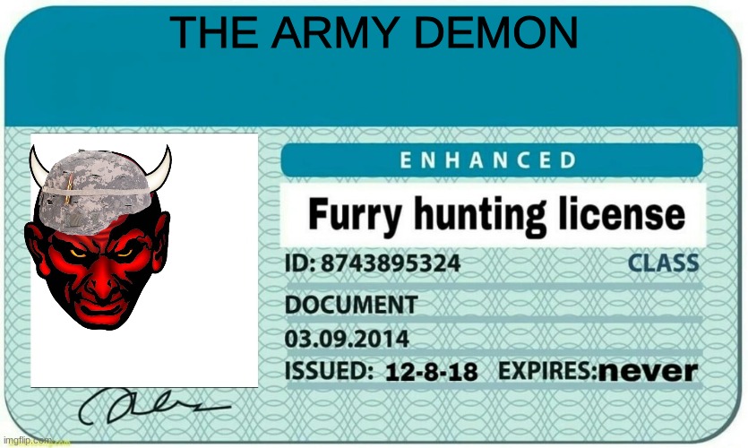 furry hunting license | THE ARMY DEMON | image tagged in furry hunting license | made w/ Imgflip meme maker
