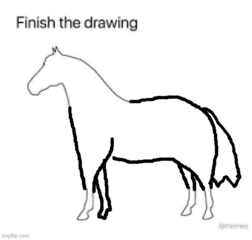 am I the only one who did it right-? | image tagged in finish the drawing | made w/ Imgflip meme maker
