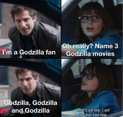 Bruh… | image tagged in godzilla,movies | made w/ Imgflip meme maker