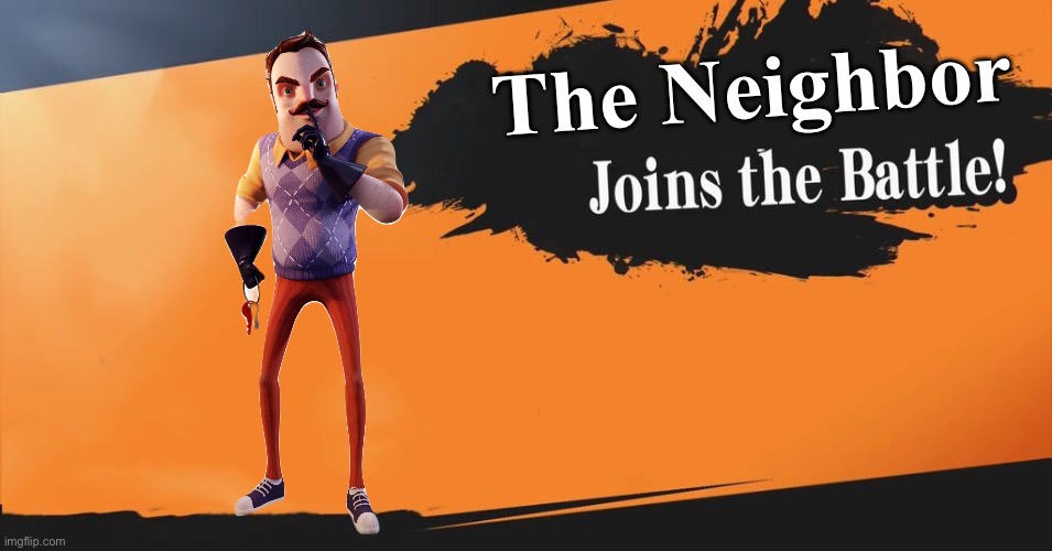 Smash Bros. | The Neighbor | image tagged in smash bros | made w/ Imgflip meme maker