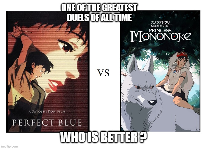 prefect blue vs princess mononoke | ONE OF THE GREATEST DUELS OF ALL TIME; WHO IS BETTER ? | image tagged in my vs meme,studio ghibli,blue,death battle,movies,1990s | made w/ Imgflip meme maker