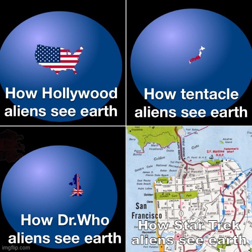 How Star Trek Aliens see Earth | How Star Trek aliens see earth | image tagged in aliens,star trek,san francisco,earth | made w/ Imgflip meme maker