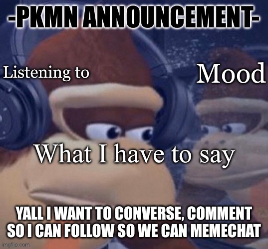 Capitalism | YALL I WANT TO CONVERSE, COMMENT SO I CAN FOLLOW SO WE CAN MEMECHAT | image tagged in pkmn announcement | made w/ Imgflip meme maker