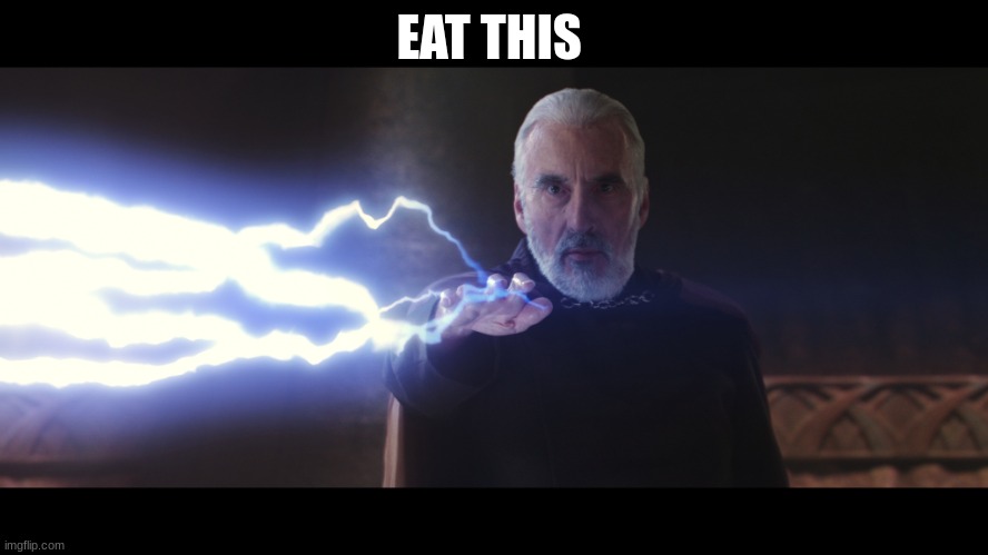 count dooku | EAT THIS | image tagged in count dooku | made w/ Imgflip meme maker