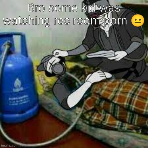 bro got that copiium | Bro some kid was watching rec room porn 😐 | image tagged in bro got that copiium | made w/ Imgflip meme maker